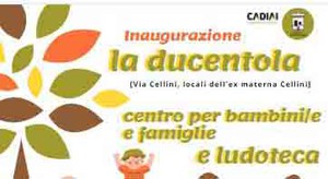 Inaugurazione de "La Ducentola" - Centro per Bambini/e e Famiglie e Ludoteca.  Sabato 11 Dicembre ore 10