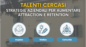 Talenti cercasi | strategie aziendali per aumentare attraction e retention