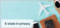 E-state in Privacy. Informazioni utili su selfie e foto, protezione di smartphone e tablet, acquisti on line, uso di app, chat e social network quando si è in vacanza (e non solo)